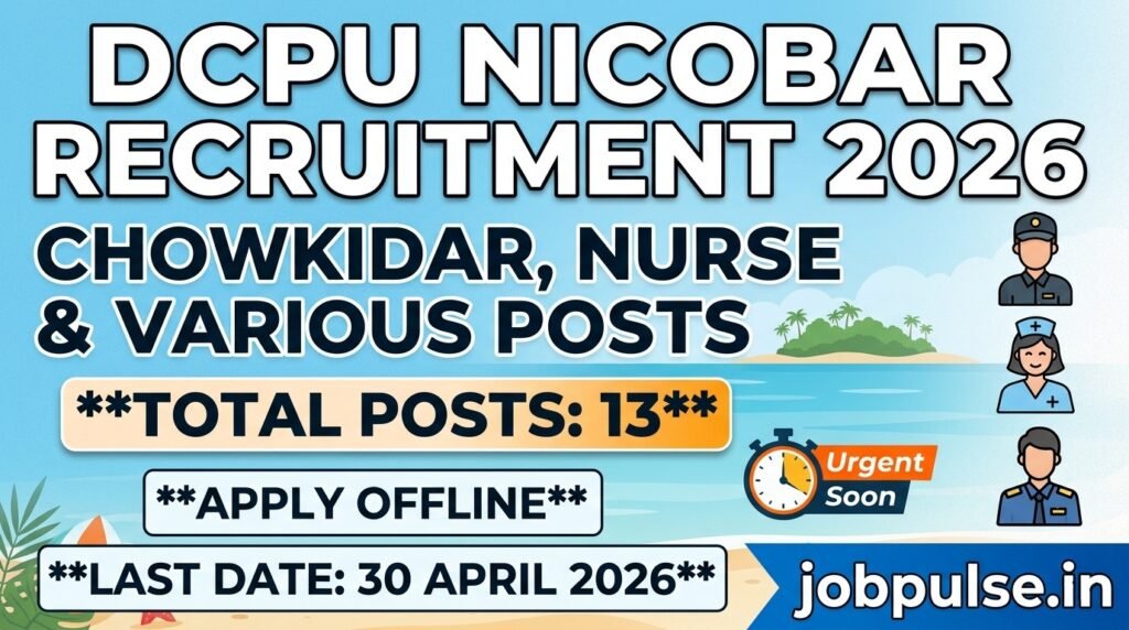 DCPU Nicobar Recruitment 2026: Apply for 13 Various Vacancies